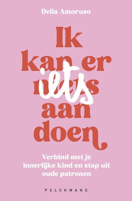 Ik kan er (n)iets aan doen: Verbind met je innerlijke kind en stap uit oude patronen – omslag van het luisterboek van Delia Amoruso