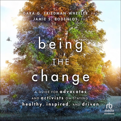Being the Change – omslag til lydbogen af Dara G. Friedman-Wheeler, PhD, Jamie Sue Bodenlos, PhD