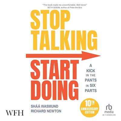 Stop Talking, Start Doing – omslag til lydbogen af Shaa Wasmund, Richard Newton