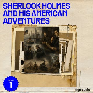 Sherlock Holmes and His American Adventures (Volume 1)