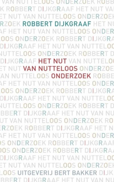 Het nut van nutteloos onderzoek – omslag van het luisterboek van Robbert Dijkgraaf