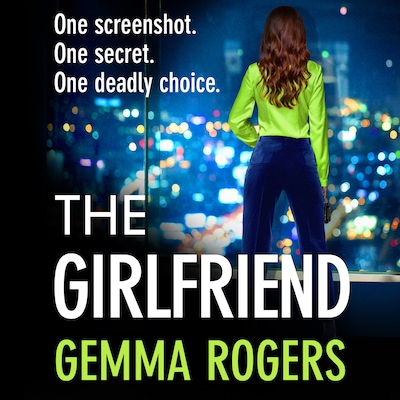 The Girlfriend - The BRAND NEW thriller you won't be able to put down from Gemma Rogers for 2026 (Unabridged) – omslag til lydbogen af Gemma Rogers