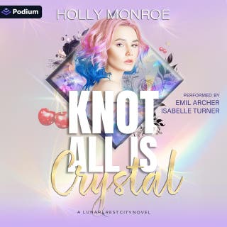 Knot All Is Crystal: A Lunarcrest City Omegaverse Standalone – omslag till ljudboken av Holly Monroe