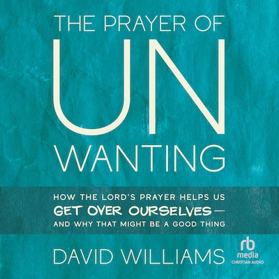 The Prayer of Unwanting – omslag til lydbogen af David Williams