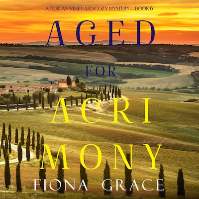 Aged for Acrimony (A Tuscan Vineyard Cozy Mystery—Book 6) – omslag til lydbogen af Fiona Grace