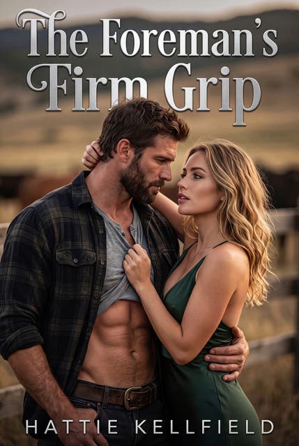 The Foreman's Firm Grip: A Foreman Firm Grip Erotic Novel – omslag til lydbogen af Hattie Kellfield