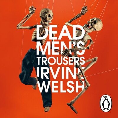 Dead Men's Trousers – omslag til lydbogen af Irvine Welsh