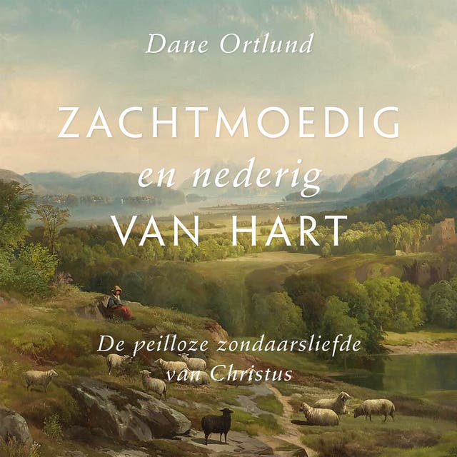 Zachtmoedig en nederig van hart: De peilloze zondaarsliefde van Christus