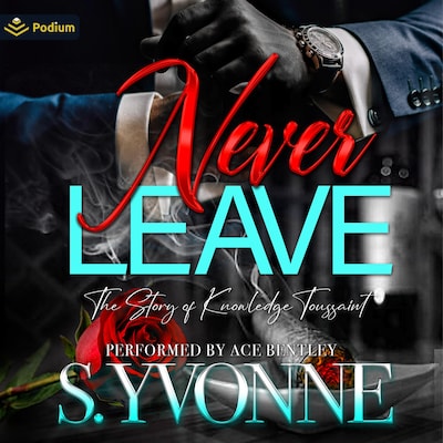 Never Leave: The Story of Knowledge Toussaint – omslag til lydbogen af S. Yvonne