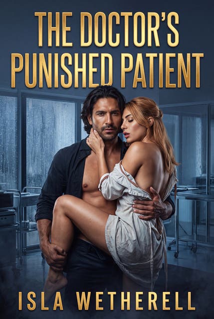 The Doctor's Punished Patient: Victorian Erotic Medical Submission Romance – omslag til lydbogen af Isla Wetherell