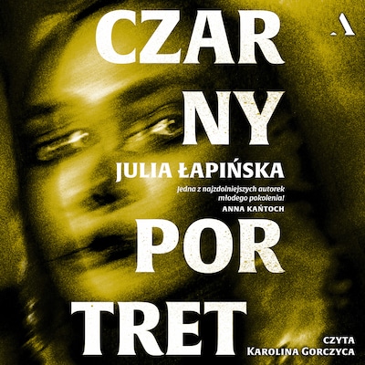 Czarny portret – okładka audiobooka, autor Julia Łapińska