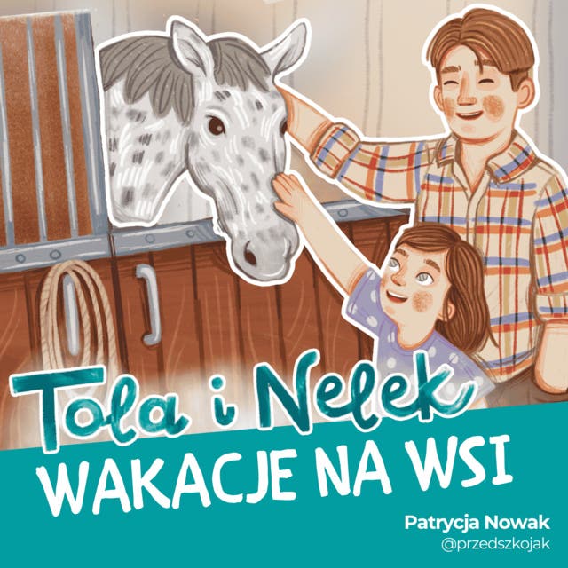 Tola i Nelek - Wakacje na wsi