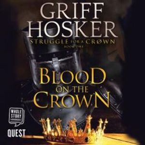 Blood on the Crown – okładka audiobooka, autor Griff Hosker