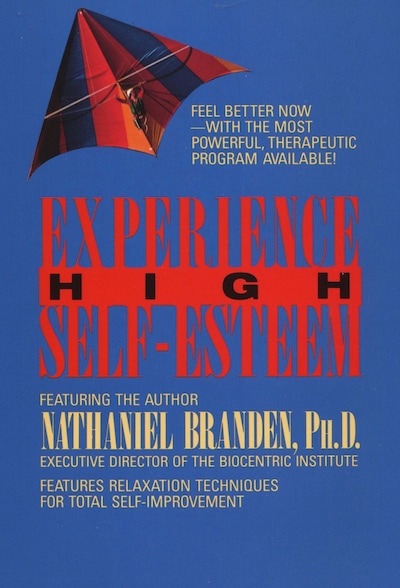 Experience High Self-Esteem – omslag til lydbogen af Ph.d. Branden, Nathaniel Branden