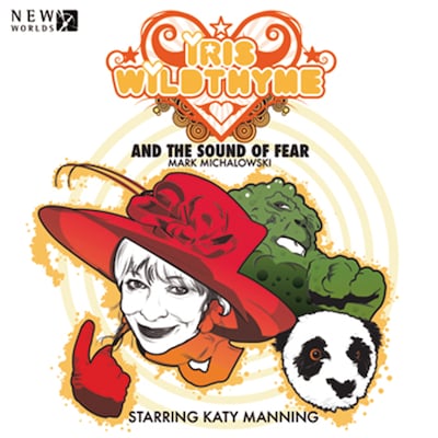 Iris Wildthyme, Series 2, 1: The Sound of Fear (Unabridged)