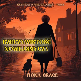 Rzeczywistość nowej smyczy (Kryminał o psiej załodze — Tom 3) – okładka audiobooka, autor Fiona Grace