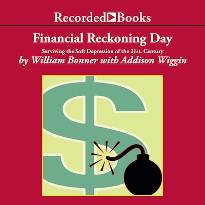 Financial Reckoning Day – omslag van het luisterboek van William Bonner, Addison Wiggin
