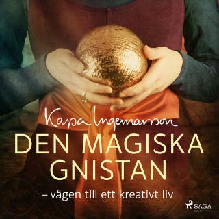 Den magiska gnistan: vägen till ett kreativt liv