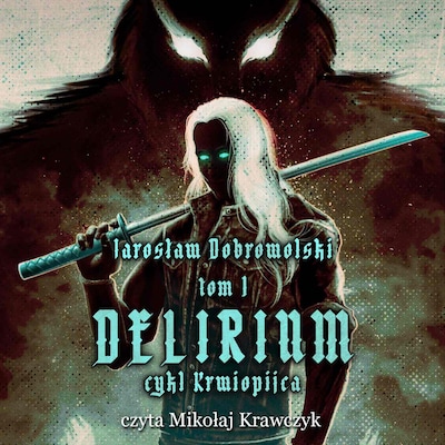 Krwiopijca. Tom 1: Delirium