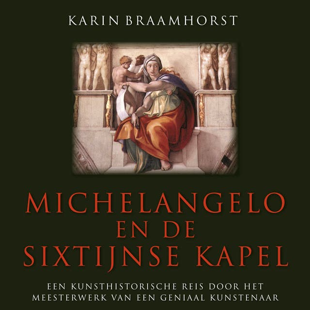 Michelangelo en de sixtijnse kapel: Een kunsthistorische reis door het meesterwerk van een geniaal kunstenaar