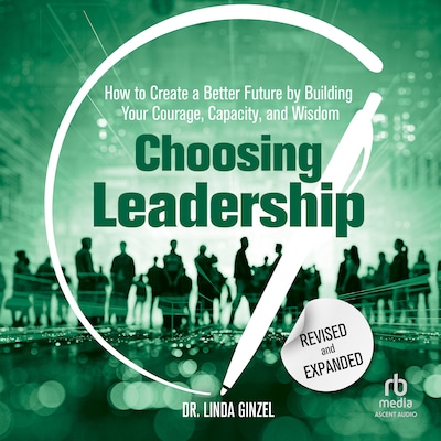 Choosing Leadership – omslag til lydbogen af Linda Ginzel, PhD