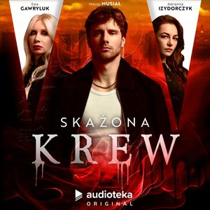 Skażona krew – okładka audiobooka, autor Dominik Szymański, Katarzyna Szkiłądź