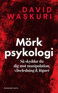 Mörk psykologi : så skyddar du dig mot manipulation, vilseledning & lögner – omslag till ljudboken av David Waskuri