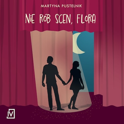 Nie rób scen, Flora – okładka audiobooka, autor Martyna Pustelnik, Pustelnik Martyna