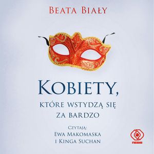 Kobiety, które wstydzą się za bardzo – okładka audiobooka, autor Beata Biały