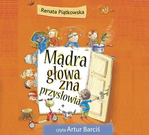 Mądra głowa zna przysłowia – okładka audiobooka, autor Renata Piątkowska