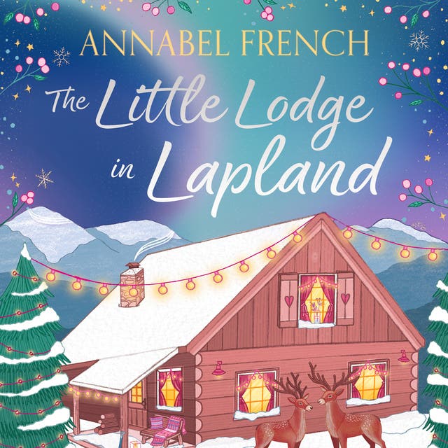 The Little Lodge in Lapland – okładka audiobooka, autor Annabel French
