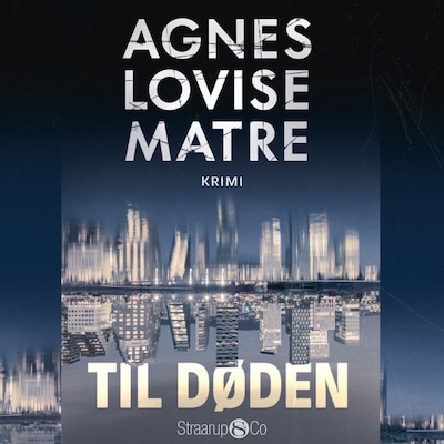 Til døden – omslag til lydbogen af Agnes Lovise Matre