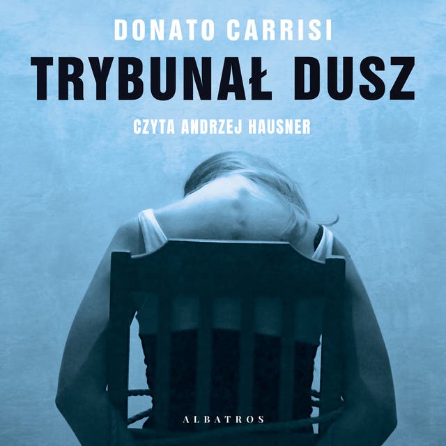 TRYBUNAŁ DUSZ – okładka audiobooka, autor Carrisi Donato