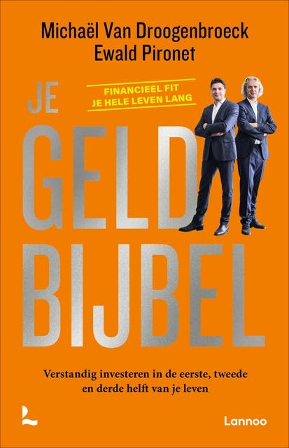 Je geldbijbel: Verstandig investeren in de eerste, tweede en derde helft van je leven – omslag van het luisterboek van Ewald Pironet,Michaël van Droogenbroeck