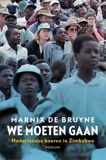 We moeten gaan: Nederlandse boeren in Zimbabwe