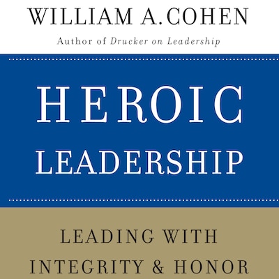 Heroic Leadership – omslag til lydbogen af William A. Cohen