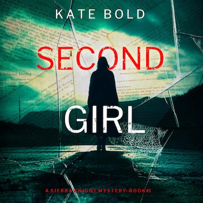 Second Girl (A Sierra Knight FBI Suspense Thriller—Book One) – omslag til lydbogen af Kate Bold