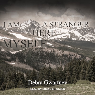 I Am a Stranger Here Myself – omslag til lydbogen af Debra Gwartney