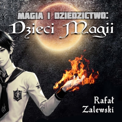 Dzieci magii. Magia i dziedzictwo – okładka audiobooka, autor Rafał Zalewski