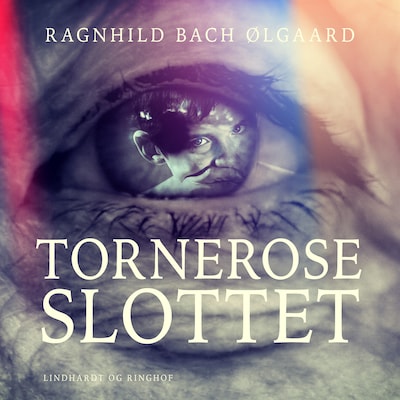 Torneroseslottet – omslag til lydbogen af Ragnhild Bach Ølgaard