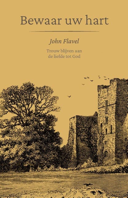 Bewaar uw hart: Trouw blijven aan de liefde tot God