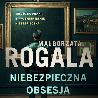 Niebezpieczna obsesja – okładka audiobooka, autor Małgorzata Rogala