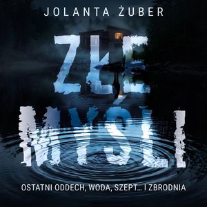 Złe myśli – okładka audiobooka, autor Jolanta Żuber