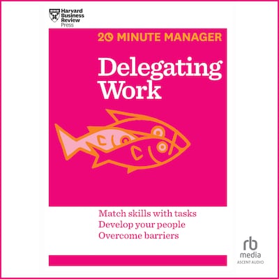 Delegating Work – omslag til lydbogen af HARVARD BUSINESS REVIEW