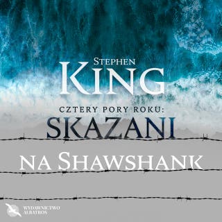 WIOSNA NADZIEI: SKAZANI NA SHAWSHANK – okładka audiobooka, autor King Stephen