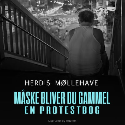 Måske bliver du gammel. En protestbog – omslag til lydbogen af Herdis Møllehave