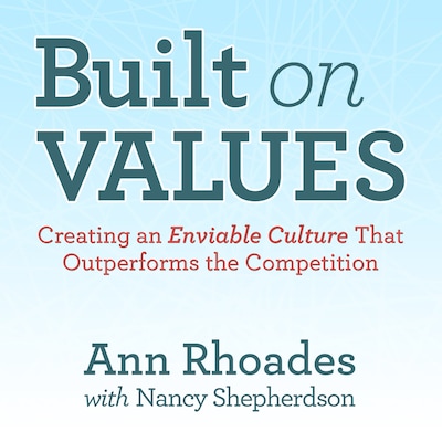 Built on Values – omslag til lydbogen af Stephen R. Covey, Ann Rhoades, Nancy Shepherson