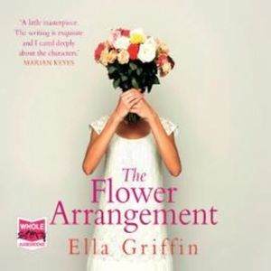 The Flower Arrangement – okładka audiobooka, autor Ella Griffin