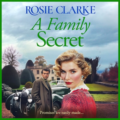 A Family Secret - The Family Feud Series - BRAND NEW to Kindle! An emotional, heartfelt saga read from Rosie Clarke, Book 2 (Unabridged)