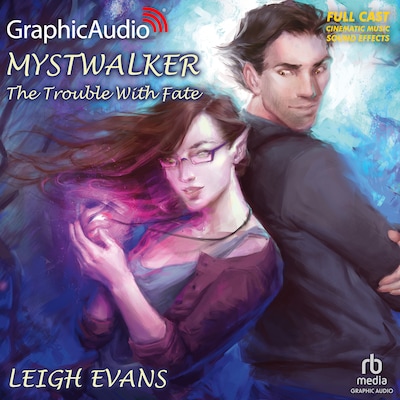The Trouble With Fate [Dramatized Adaptation] – omslag til lydbogen af Leigh Evans